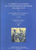LA MÚSICA Y LA POESÍA EN CANCIONEROS POLIFÓNICOS DEL SIGLO XVII. VI. CANCIONERO POÉTICO-MUSICAL HISPÁNICO DE LISBOA. Vol. III