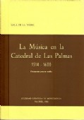 LA MÚSICA EN LA CATEDRAL DE LAS PALMAS (1514-1600). DOCUMENTOS PARA SU ESTUDIO