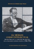 El músico como intelectual. Adolfo Salazar y la creación del discurso de la vanguardia musical española (1914-1936) 