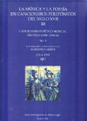 LA MÚSICA Y LA POESÍA EN CANCIONEROS POLIFÓNICOS DEL SIGLO XVII. III. CANCIONERO POÉTICO-MUSICAL HISPÁNICO DE LISBOA. Vol. I