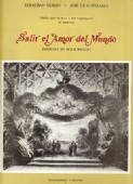 SALIR EL AMOR DEL MUNDO. ZARZUELA EN DOS JORNADAS, TEXTO DE JOSÉ CAÑIZARES (1676-1750) Y MÚSICA DE SEBASTIÁN DURÓN (1660-1716)