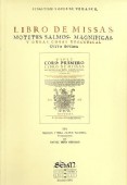 LIBRO DE MISSAS, MOTETES, SALMOS, MAGNIFICAS Y OTRAS COSAS TOCANTES AL CULTO DIVINO DE SEBASTIÁN LÓPEZ DE VELASCO. Vol. III: Motete y Misa 