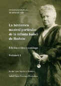 La biblioteca musical particular de la Infanta Isabel de Borbón: Edición crítica y catálogo. 2 Vols.